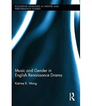 Music and Gender in English Renaissance Drama