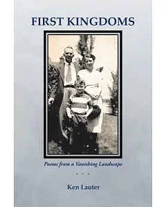 First Kingdoms: Poems from a Vanishing Landscape
