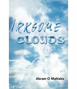 Irksome Clouds