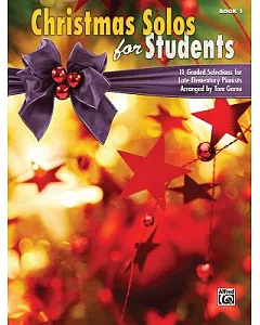 Christmas Solos for Students: 11 Graded Selections for Late Elementary Pianists, Book 1