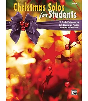 Christmas Solos for Students: 11 Graded Selections for Late Elementary Pianists, Book 1