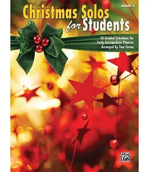 Christmas Solos for Students Book 2: 10 Graded Selections for Early Intermediate Pianists