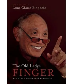 The Old Lady’s Finger and Other Mahamudra Teachings