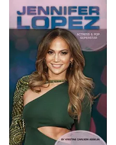 Jennifer Lopez: Actress & Pop Superstar