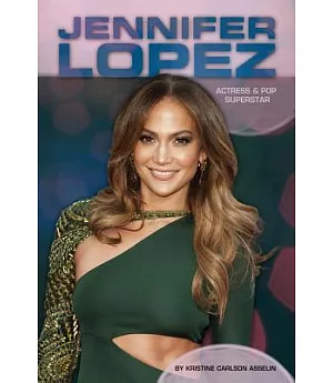 Jennifer Lopez: Actress & Pop Superstar