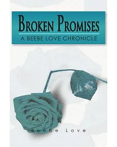 Broken Promises: A beebe Love Chronicle