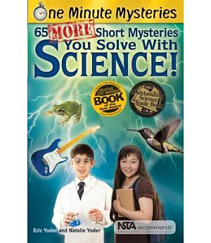 One Minute Mysteries: 65 More Short Mysteries You Solve With Science!