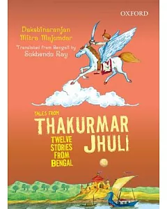 Tales from Thakurmar Jhuli: Twelve Stories from Bengal
