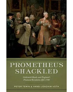 Prometheus Shackled: Goldsmith Banks and England’s Financial Revolution After 1700