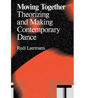 Moving Together: Making and Theorizing Contemporary Dance