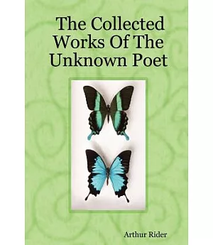 The Collected Works of the Unknown Poet