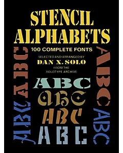 Stencil Alphabets: 100 Complete Fonts