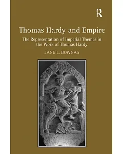 Thomas Hardy and Empire: The Representation of Imperial Themes in the Work of Thomas Hardy