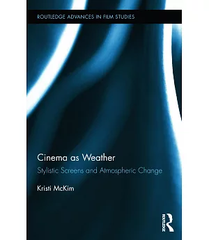 Cinema As Weather: Stylistic Screens and Atmospheric Change
