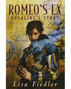 Romeo’’s Ex: Rosaline’s Story