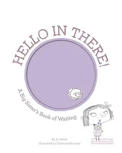 Hello in There!: A Big Sister’s Book of Waiting