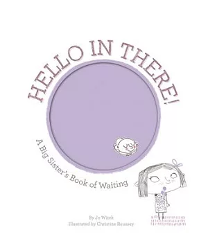 Hello in There!: A Big Sister’s Book of Waiting