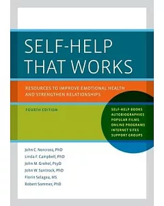 Self-Help That Works: Resources to Improve Emotional Health and Strengthen Relationships