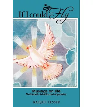 If I Could Fly: Musings on Life