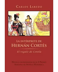 La interprete de Hernan Cortes: El Regalo De Centla