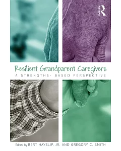 Resilient Grandparent Caregivers: A Strengths-Based Perspective