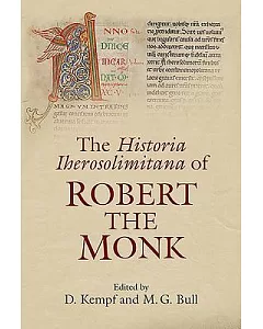 The Historia Iherosolimitana of Robert the Monk