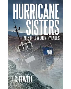 Hurricane Sisters: Tales of Low Country Ladies