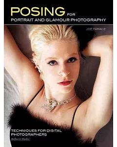 Posing for Portrait and Glamour Photography: Techniques for Digital Photographers