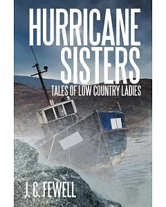 Hurricane Sisters: Tales of Low Country Ladies