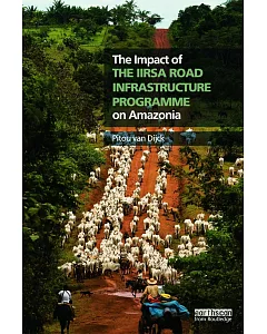 The Impact of the IIRSA Road Infrastructure Programme on Amazonia