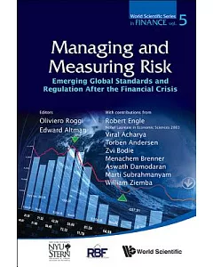 Managing and Measuring Risk: Emerging Global Standards and Regulations After the Financial Crisis