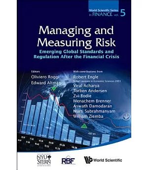 Managing and Measuring Risk: Emerging Global Standards and Regulations After the Financial Crisis