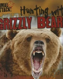 Hunting With Grizzly Bears