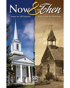 Now & Then: Songs for All Seasons / Songs from the Mountain (Satb Choral Score), Choral Score