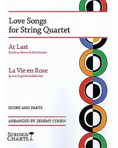 Love Songs for String Quartet: At Last / La Vie En Rose: Score and Parts