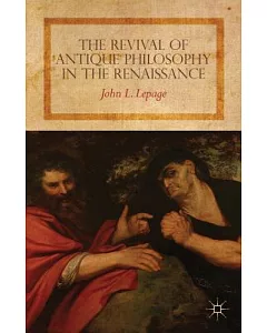 The Revival of Antique Philosophy in the Renaissance