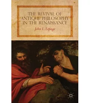 The Revival of Antique Philosophy in the Renaissance
