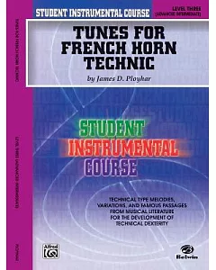 Tunes for French Horn Technic, Level Three: Advanced Intermediate