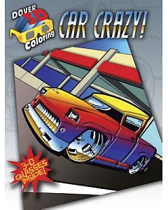 Car Crazy! Coloring Book: Includes 3-d Glasses!
