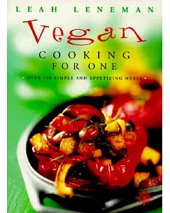Vegan Cooking for One: Over 150 Simple and Appetizing Meals