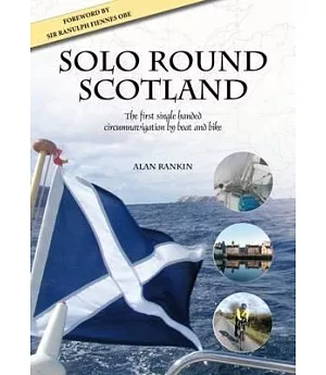 Solo Round Scotland: The First Single-Handed Circumnavigation by Boat and Bike