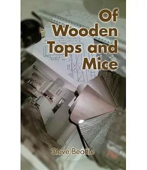 Of Wooden Tops and Mice