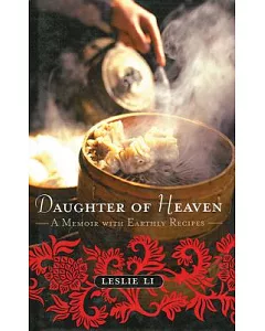 Daughter of Heaven: A Memoir With Earthly Recipes