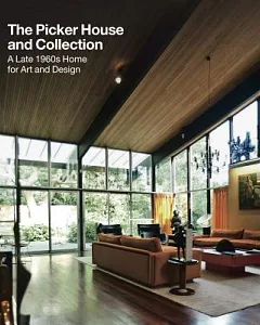 The Picker House and Collection: A Late 1960s Home for Art and Design