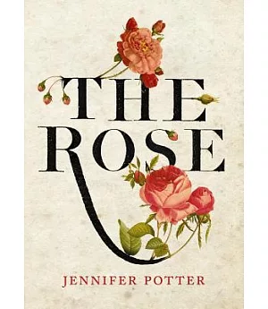 The Rose: A True History