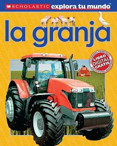 Scholastic Explora Tu Mundo / Scholastic Discover More: La granja / The Farm