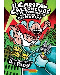 El Capitan Calzoncillos y el Terrorifico Retorno De Cacapipi / Captain Underpants and the Terrifying Return of Tippy Tinkletrousers