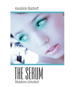 The Serum: Mutations Unlocked