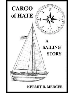 Cargo of Hate: A Sailing Story