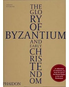 The Glory of Byzantium and Early Christendom
